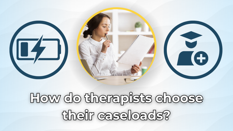How do therapists choose their caseloads?