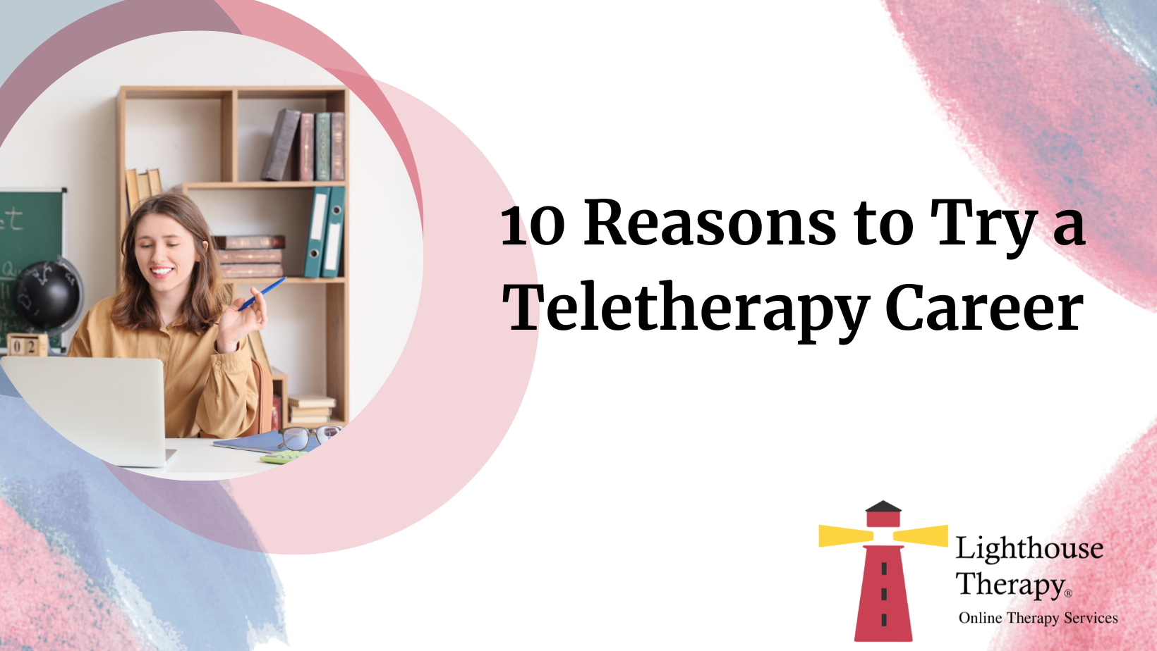 10 reasons to try a teletherapy career