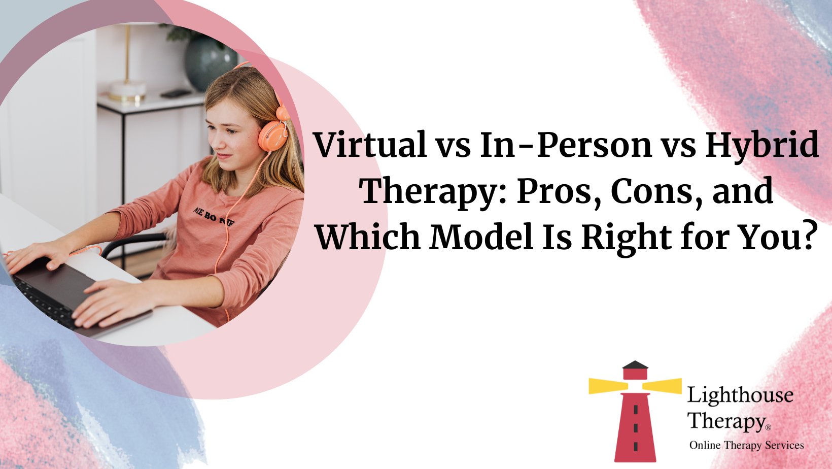 Virtual vs In-Person vs Hybrid Therapy