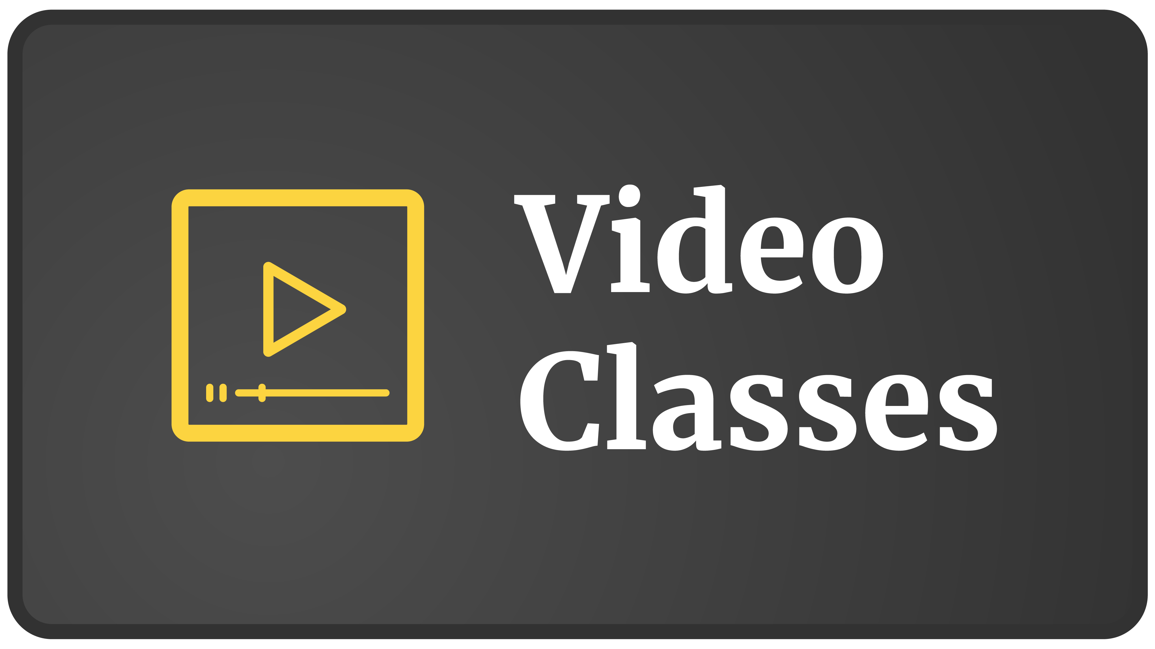 Video Classes