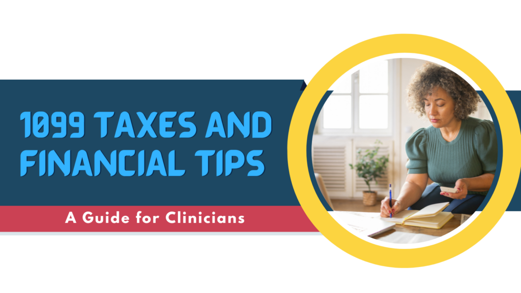1099 taxes and financial tips for clinicians