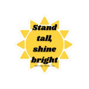 Sunshine Quote Sticker — "Stand Tall, Shine Bright" Inspirational Kiss-Cut Decal