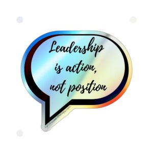 Holographic Speech Bubble Sticker — "Leadership is action, not position"