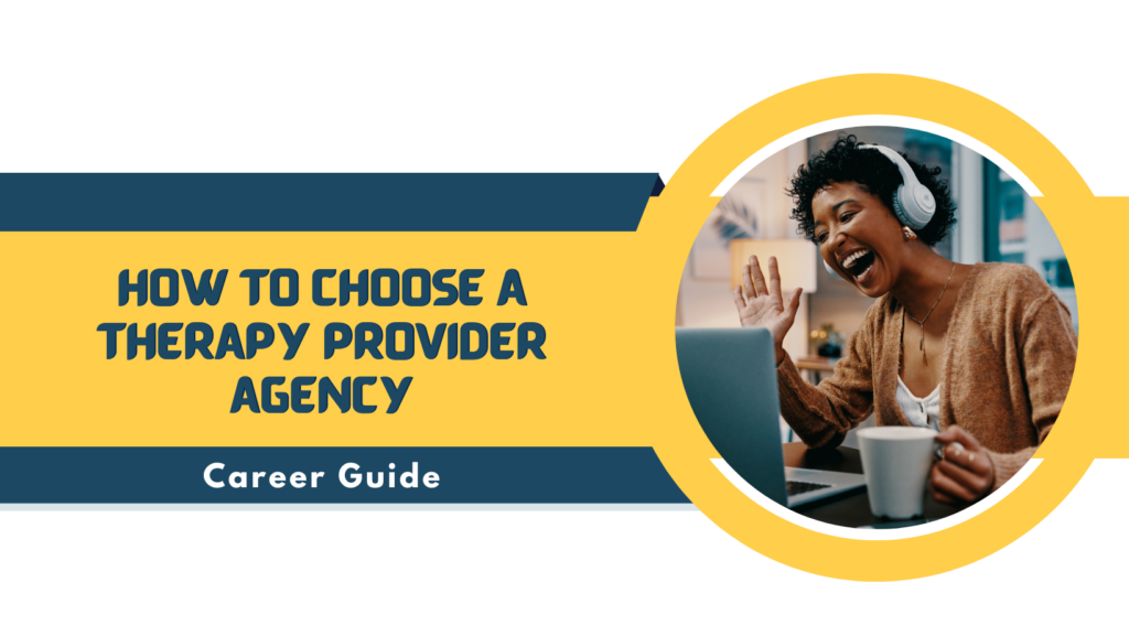 how to choose therapy provider agency