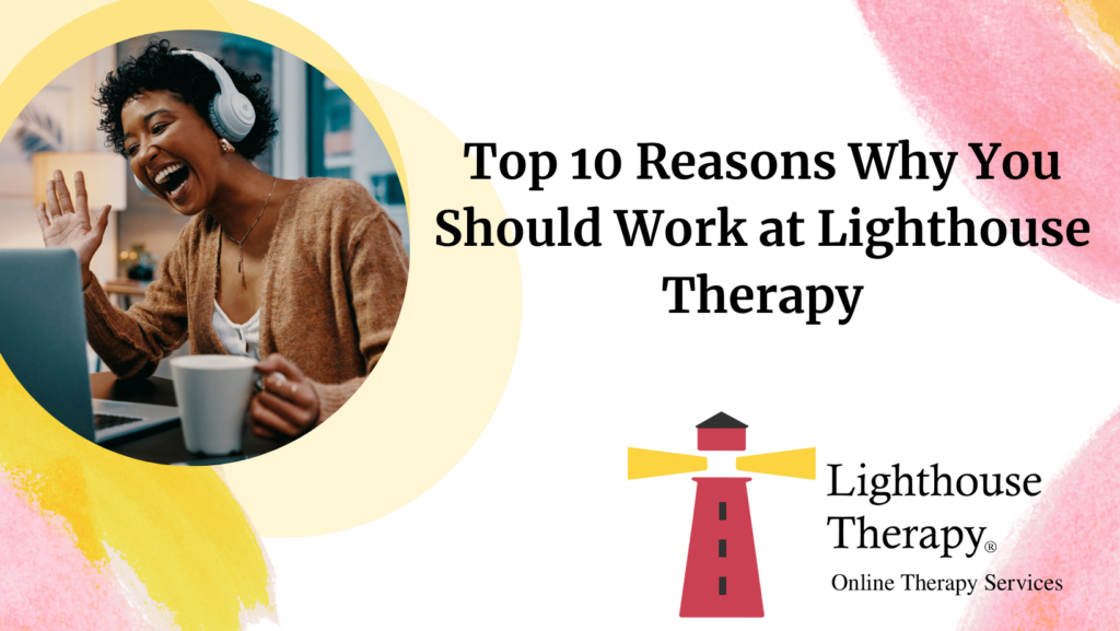 10 Reasons Why you should work at Lighthouse Therapy